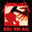 Kill 'Em All from Metallica : Album Name | CFF Radio